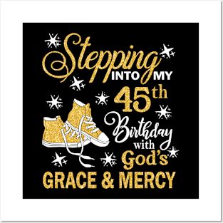 Stepping Into My 45th Birthday With God's Grace & Mercy Bday Posters and Art